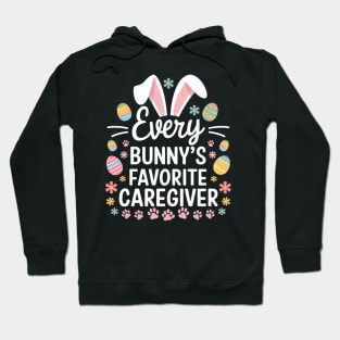 Every Bunny's Favorite Caregiver Funny Easter Day Hoodie